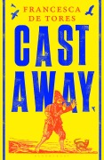 Cover-Bild zum Titel 'Cast Away' von 'Francesca De Tores'
