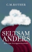 Cover-Bild zum Titel 'Seltsam Anders' von 'C. M. Rother'