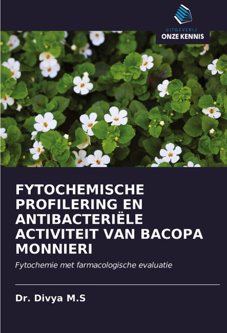 FYTOCHEMISCHE PROFILERING EN ANTIBACTERIËLE ACTIVITEIT VAN BACOPA MONNIERI - Divya M. S