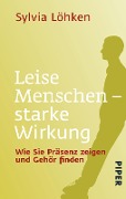 Leise Menschen - starke Wirkung - Sylvia Löhken