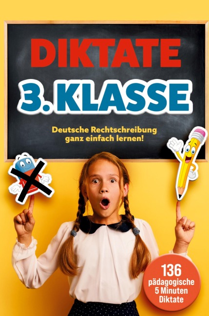 Das gezielte Rechtschreibtraining für zu Hause! Diktate 3. Klasse - 136 Übungsdiktate für Spaß und Lernen garantiert! - S&L Inspirations Lounge