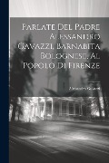 Cover-Bild zum Titel 'Parlate Del Padre Alessandro Gavazzi, Barnabita Bolognese, Al Popolo Di Firenze' von 'Alessandro Gavazzi'