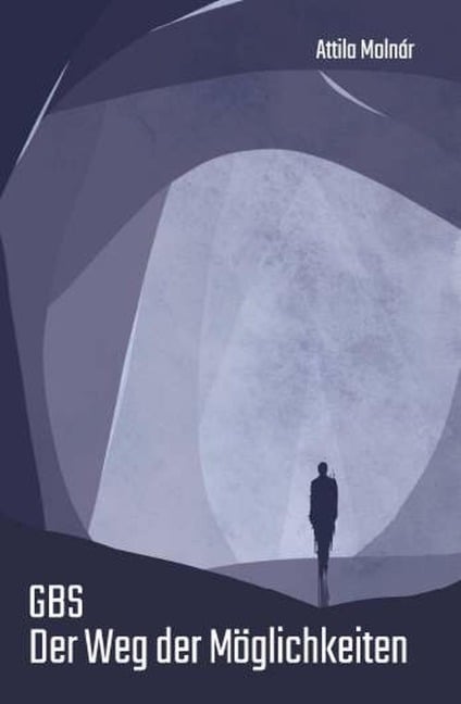 GBS Der Weg der Möglichkeiten - Attila Molnár