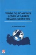 Türkiye Dis Ticaretinde J-Egrisi ve S-Egrisi Dinamiklerinin Etkisi - Mustafa Kemal Beser
