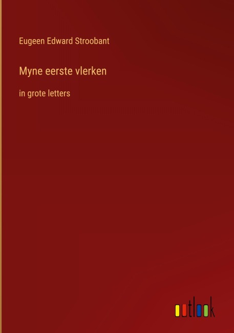 Myne eerste vlerken - Eugeen Edward Stroobant