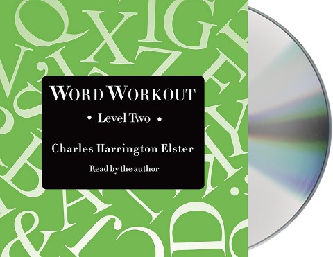 Word Workout, Level Two: Building a Muscular Vocabulary in 10 Easy Steps - Charles Harrington Elster