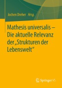Cover-Bild zum Titel 'Mathesis universalis - Die aktuelle Relevanz der "Strukturen der Lebenswelt"' von ''