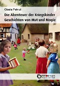 Die Abenteuer der Kriegskinder - Gisela Pekrul