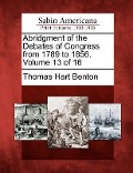 Cover-Bild zum Titel 'Abridgment of the Debates of Congress from 1789 to 1856. Volume 13 of 16' von 'Thomas Hart Benton'