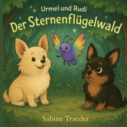 Cover-Bild zum Titel 'Urmel und Rudi: Der Sternenflügelwald' von 'Sabine Traeder'