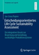 Cover-Bild zum Titel 'Entscheidungsorientiertes Life Cycle Sustainability Assessment' von 'Jan-Linus Popien'