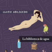 Cover-Bild zum Titel 'La biblioteca de agua' von 'Clara Obligado'