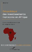 Cover-Bild zum Titel 'Géopolitique des investissements marocains en Afrique' von 'Ahmed Iraqi'