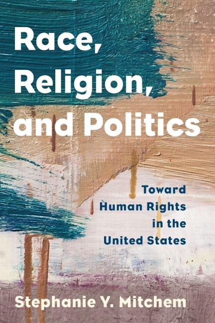 Race, Religion, and Politics - Stephanie Y. Mitchem