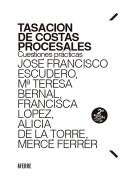 Cover-Bild zum Titel 'Tasación de costas procesales' von 'José Francisco Escudero Moratalla, Mª Teresa Bernal Ortega, Francisca López Cano, Alicia de la Torre Duñaiturria, Mercè Ferrer Adroher'