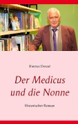 Cover-Bild zum Titel 'Der Medicus und die Nonne' von 'Dietmar Dressel'