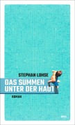 Cover-Bild zum Titel 'Das Summen unter der Haut' von 'Stephan Lohse'