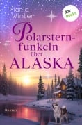 Cover-Bild zum Titel 'Polarsternfunkeln über Alaska' von 'Maria Winter'