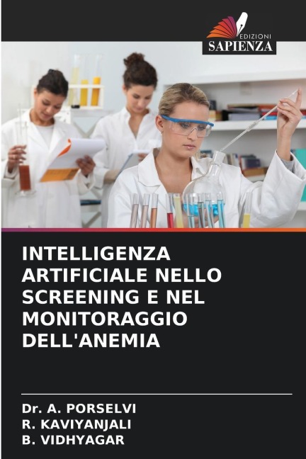 INTELLIGENZA ARTIFICIALE NELLO SCREENING E NEL MONITORAGGIO DELL'ANEMIA - A. Porselvi, R. Kaviyanjali, B. Vidhyagar