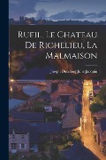 Cover-Bild zum Titel 'Rueil, le Chateau de Richelieu, la Malmaison' von 'Joseph Duesberg Jules Jacquin'