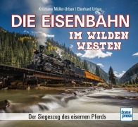 Cover-Bild zum Titel 'Die Eisenbahn im Wilden Westen' von 'Kristiane Müller-Urban, Eberhard Urban'