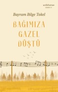 Cover-Bild zum Titel 'Bagimiza Gazel Düstü' von 'Bayram Bilge Tokel'