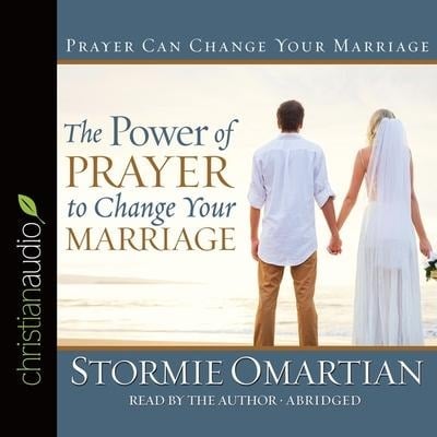 Power of Prayer to Change Your Marriage - Stormie Omartian
