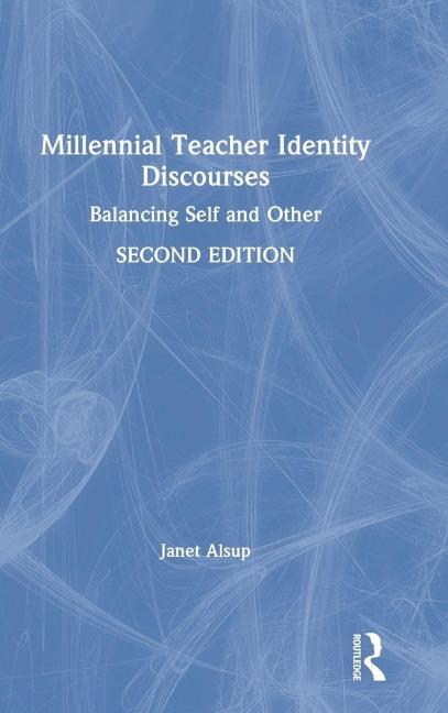 Millennial Teacher Identity Discourses - Janet Alsup