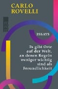 Es gibt Orte auf der Welt, an denen Regeln weniger wichtig sind als Freundlichkeit - Carlo Rovelli