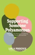 Cover-Bild zum Titel 'Supporting Someone Polyamorous' von 'Lola Phoenix'