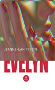 Cover-Bild zum Titel 'Evelyn' von 'Jeanne-Lan Perrin'