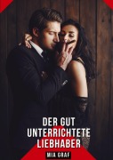 Cover-Bild zum Titel 'Der gut unterrichtete Liebhaber' von 'Mia Graf'