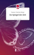Cover-Bild zum Titel 'Im Spiegel der Zeit. Life is a Story - story.one' von 'Tamaya J. Martinez Bürger'