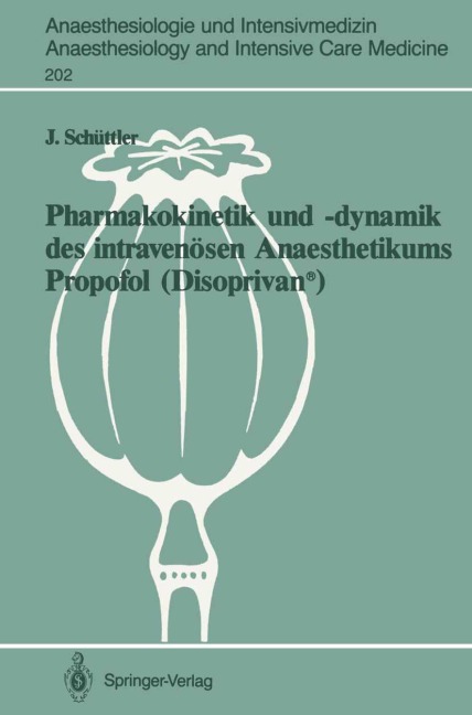 Pharmakokinetik und -dynamik des intravenösen Anaesthetikums Propofol (Disoprivan®) - Jürgen Schüttler