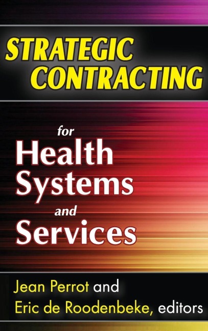 Strategic Contracting for Health Systems and Services - Eric De Roodenbeke