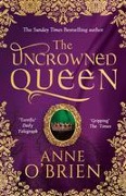 Cover-Bild zum Titel 'The Uncrowned Queen' von 'Anne O'Brien'