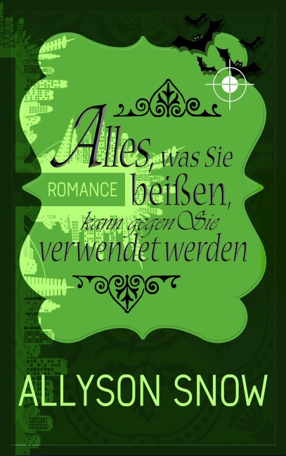 Alles, was Sie beißen, kann gegen Sie verwendet werden - Allyson Snow
