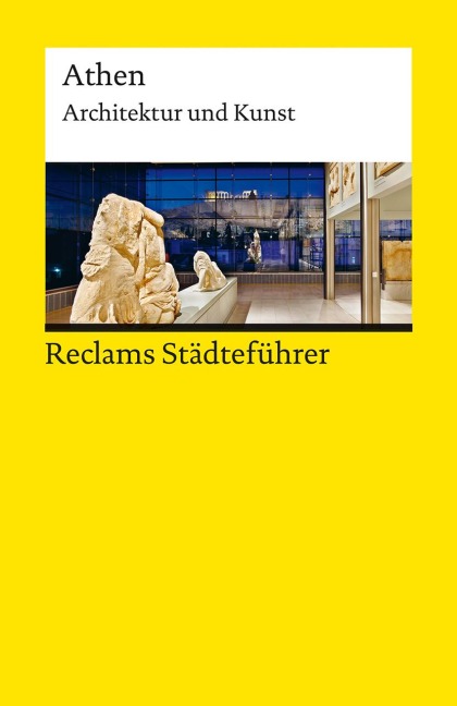 Reclams Städteführer Athen. Architektur und Kunst - Klaus Gallas