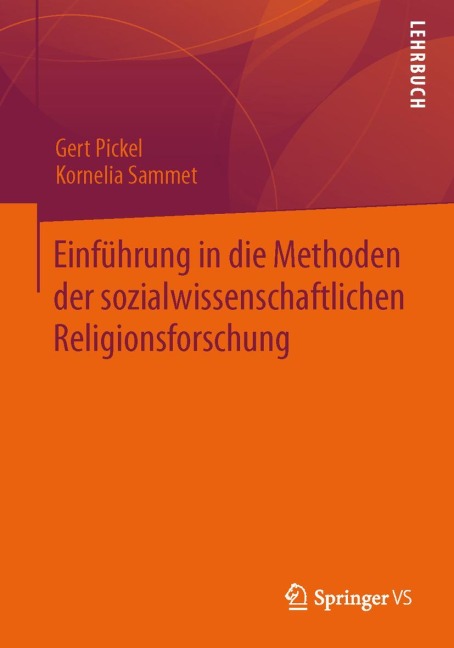 Einführung in die Methoden der sozialwissenschaftlichen Religionsforschung - Kornelia Sammet, Gert Pickel