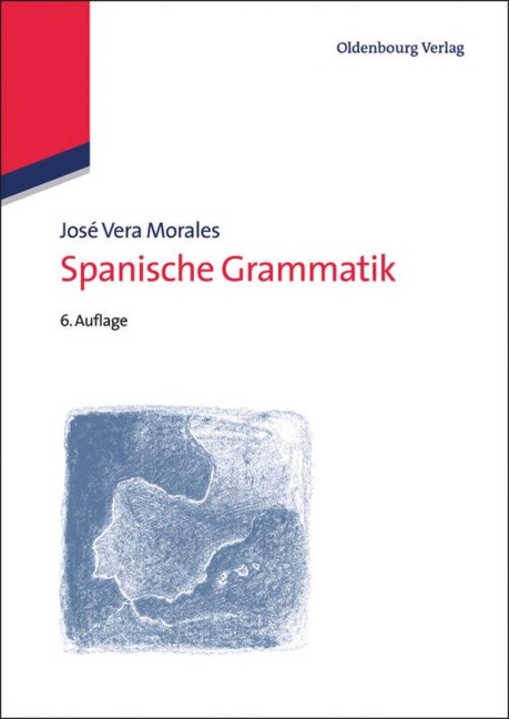 Spanische Grammatik - José Vera-Morales