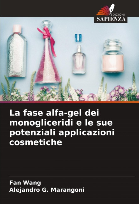 La fase alfa-gel dei monogliceridi e le sue potenziali applicazioni cosmetiche - Fan Wang, Alejandro G. Marangoni