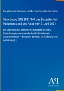 Cover-Bild zum Titel 'Verordnung (EU) 2021/947 des Europäischen Parlaments und des Rates vom 9. Juni 2021' von 'Europäisches Parlament und Rat der Europäischen Union'