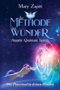 Cover-Bild zum Titel 'Die Methode der Wunder - Angelic Quantum Spirals' von 'Mary Zapiti'