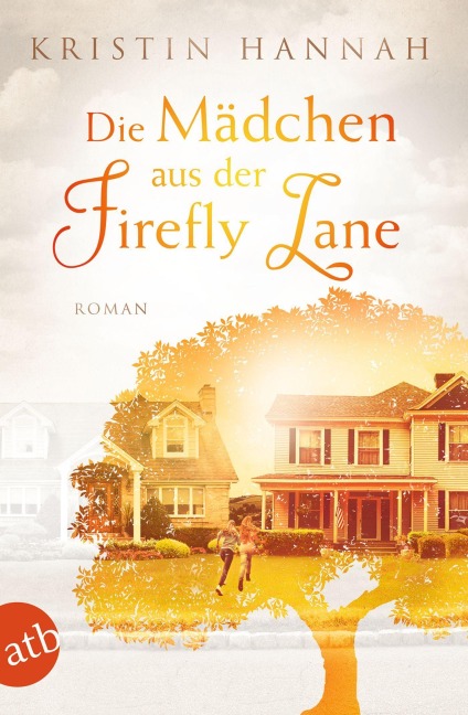 Die Mädchen aus der Firefly Lane - Kristin Hannah