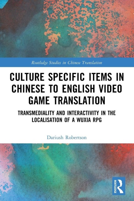 Culture Specific Items in Chinese to English Video Game Translation - Dariush Robertson
