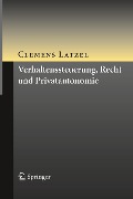 Verhaltenssteuerung, Recht und Privatautonomie - Clemens Latzel