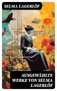 Cover-Bild zum Titel 'Ausgewählte Werke von Selma Lagerlöf' von 'Selma Lagerlöf'