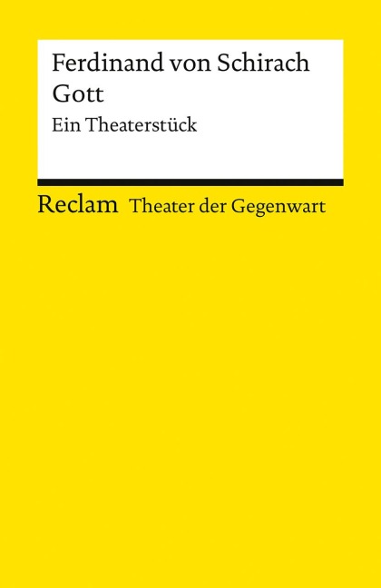 Gott. Ein Theaterstück - Ferdinand von Schirach