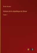Cover-Bild zum Titel 'Histoire de la république de Gênes' von 'Émile Vincens'