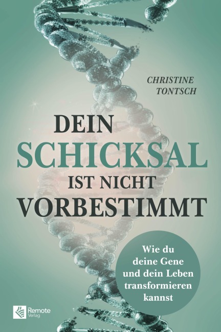 Dein Schicksal ist nicht vorbestimmt - Christine Tontsch